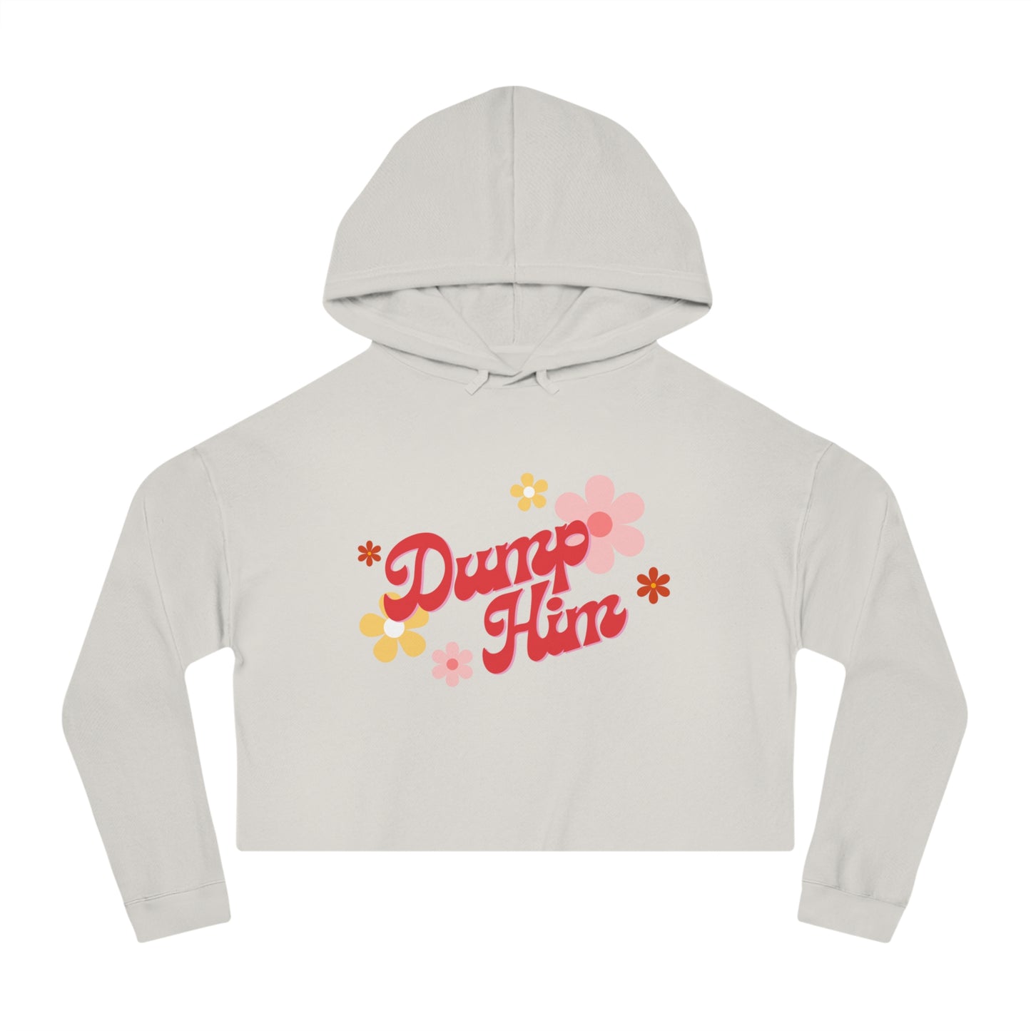 "Dump Him" Women’s Cropped Hoodie