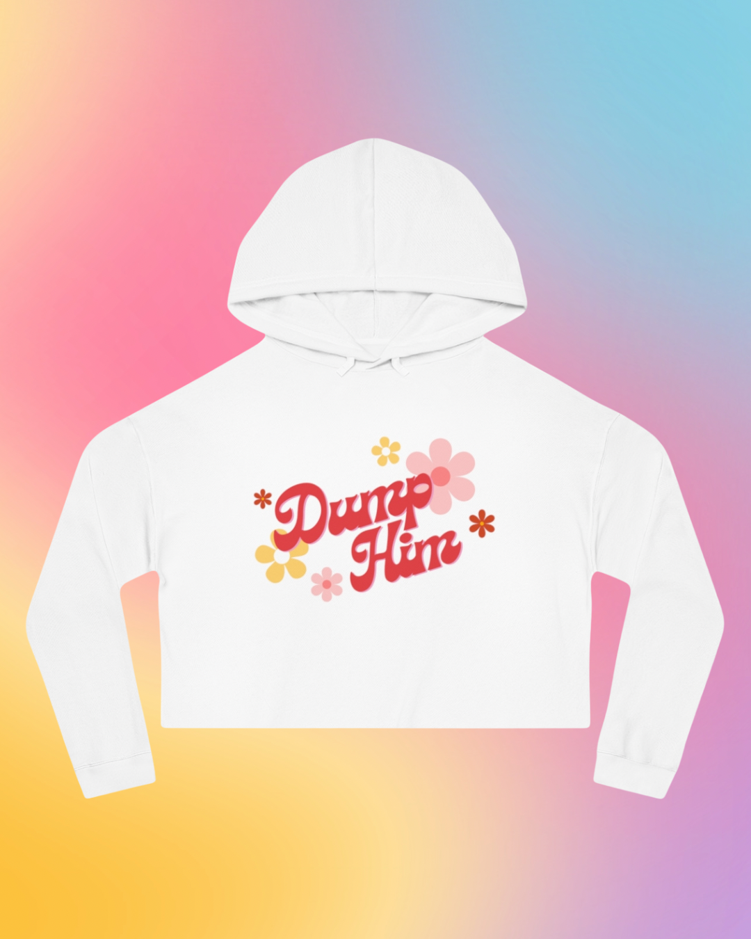 "Dump Him" Women’s Cropped Hoodie